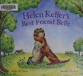 Helen Keller's best friend Belle / Holly Barry ; pictures by Jennifer Thermes.