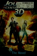 Journey to the centre of the earth 3D : the novel / adapted by Tracey West ; based on the screenplay by Michael Weiss, Jennifer Flackett, and Mark Levin.