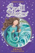 Grace the Sea Sister / by Amber Castle ; illustrated by Mary Hall.