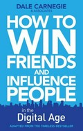 How to win friends and influence people in the digital age / Dale Carnegie & Associates, Inc. with Brent Cole.