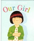 Our girl / Anthony Browne.