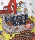 Digger dog / illustrated by Cecilia Johansson ; written by William Bee.