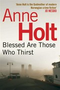Blessed are those who thirst: Anne Holt.