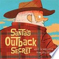 Santa's outback secret / Mike Dumbleton ; [illustrated by] Tom Jellett.