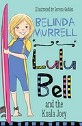 Lulu Bell and the koala Joey / Belinda Murrell ; illustrated by Serena Geddes.