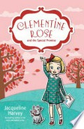 Clementine Rose and the special promise / Jacqueline Harvey.
