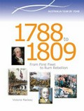 1788 to 1809 : from first fleet to Rum Rebellion / Victoria MacLeay ; [edited by Lynn Brodie].