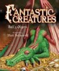 Fantastic creatures / Sally Odgers ;illustrated by Mark Salwowski.