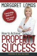 How to achieve property success / Margaret Lomas.