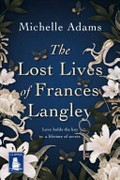 The lost lives of Frances Langley / Michelle Adams.