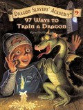 97 ways to train a dragon: Dragon slayers' academy series, book 9. McMullan Kate.