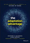 The adaptation advantage: Let go, learn fast, and thrive in the future of work. Heather E McGowan.