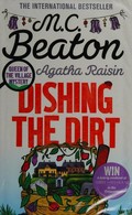 Dishing the dirt : an Agatha Raisin mystery / M. C. Beaton.
