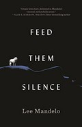 Feed them silence / Lee Mandelo.