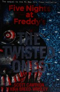 The twisted ones / by Scott Cawthon, Kira Breed-Wrisley.