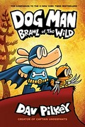 Brawl of the wild: written and illustrated by Dav Pilkey as George Beard and Harold Hutchins ; with color by Jose Garibaldi.