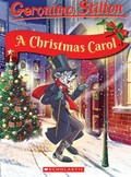 A Christmas carol / adapted by Geronimo Stilton ; based on the novel by Charles Dickens ; illustrations by Andrea Denegri and Edwyn Nori ; translated by Emily Clement.