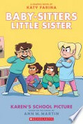 Karen's school picture: Baby-sitters little sister graphic novel series, book 5. Ann M Martin.