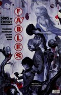 Fables : sons of empire / Bill Willingham, writer.