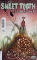 Sweet tooth. Jeff Lamire, story & art ; Jose Villarrubia, Jeff Lemire, colors ; Pat Brosseau, letters. 4, Endangered species /