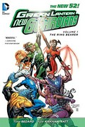 Green Lantern, new guardians. Tony Bedard, writer ; Tyler Kirkham, penciller; Batt, inker. Volume 1, The ring bearer /