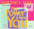 The power is within you: Louise L. Hay.
