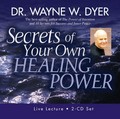Secrets of your own healing power: Wayne Dyer ; lecture delivered by the author.