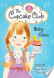 Baby cakes: The cupcake club series, book 5. Sheryl Berk.