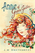 Anne of green gables series, book 1: L. M Montgomery.