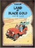 Land of black gold: Hergé ; [translated by Leslie Lonsdale-Cooper and Michael Turner].