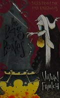 The bag of bones : tales from the Five Kingdoms / Vivian French ; illustrated by Ross Collins.