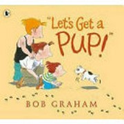 "Let's get a pup!" / Bob Graham.