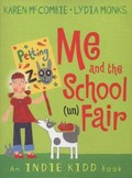 Me and the school (un) fair / Karen McCombie ; illustrated by Lydia Monks.