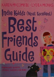Indie Kidd's (most excellent) guide to best friends / Karen McCombie ; illustrated by Lydia Monks.