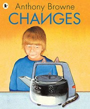 Changes / Anthony Browne.