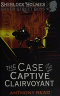 The case of the captive clairvoyant / Anthony Read ; illustrated by David Frankland.