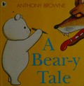 A bear-y tale / by Anthony Browne.