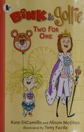 Bink and Gollie : two for one / Kate DiCamillo and Alison McGhee ; illustrated by Tony Fucile.