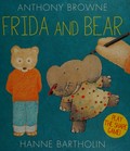 Frida and Bear / [written by] Anthony Browne ; [illustrated by] Hanne Bartholin.