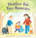 Heather has two mummies / Leslea Newman ; illustrated by Laura Cornell.