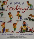 A book of feelings : starring Sam, Kate and Fuzzy Bean / Amanda McCardie ; illustrated by Salvatore Rubbino.