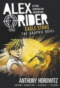 Alex Rider. the graphic novel / Anthony Horowitz ; adapted by Antony Johnston ; illustrated by Kanako Damerum and Yuzuru Takasaki. 4, Eagle strike