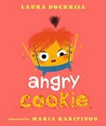 Angry cookie / Laura Dockrill & Maria Karipidou.