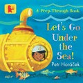Let's go under the sea! : a peep-through book / Petr Horáček.