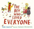 The boy who loved everyone / Jane Porter ; illustrated by Maisie Paradise Shearring.
