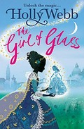 The girl of glass / Holly Webb.