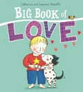 Catherine and Laurence Anholt's big book of love.