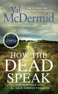 How the dead speak / Val McDermid.