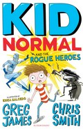 Kid normal and the rogue heroes: Kid normal 2. Greg James.