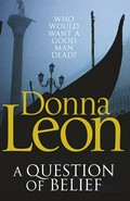 A question of belief: Commissario guido brunetti mystery series, book 19. Leon Donna.